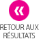 retour aux r&eacute;sultats